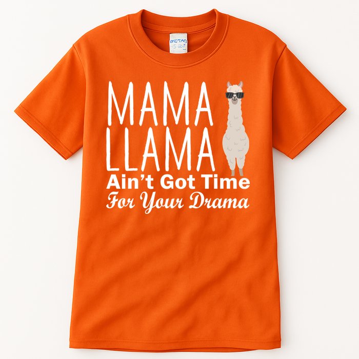 Mama Llama Ain't Got Time For Your Drama Tall T-Shirt