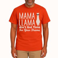 Mama Llama Ain't Got Time For Your Drama Tall T-Shirt