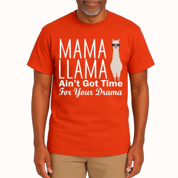Mama Llama Ain't Got Time For Your Drama Tall T-Shirt