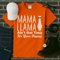 Mama Llama Ain't Got Time For Your Drama Tall T-Shirt