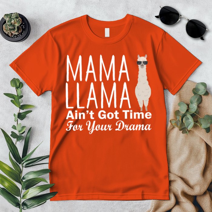 Mama Llama Ain't Got Time For Your Drama Premium T-Shirt