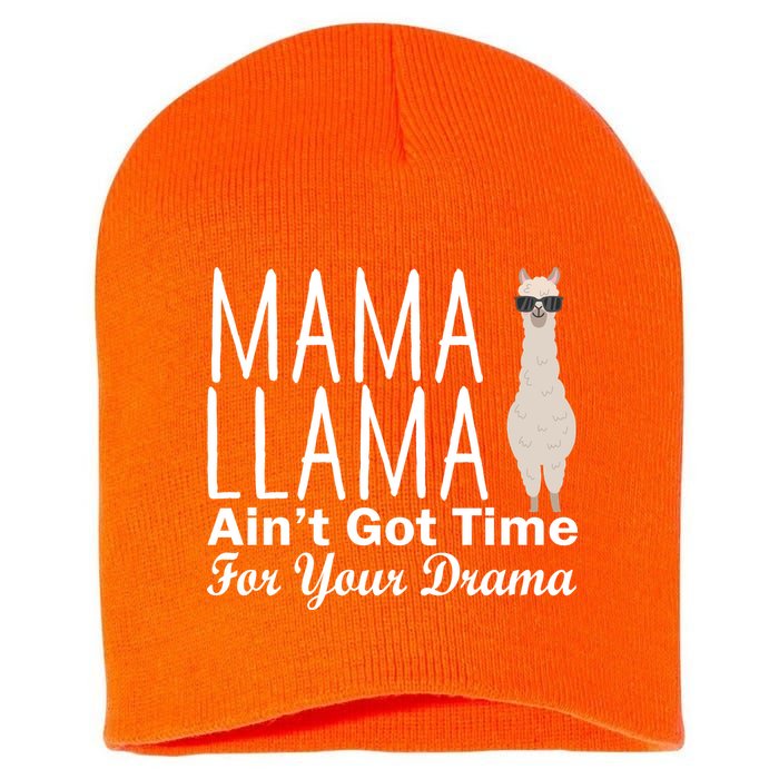 Mama Llama Ain't Got Time For Your Drama Short Acrylic Beanie