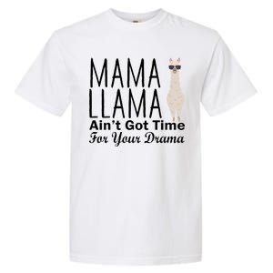 Mama Llama Ain't Got Time For Your Drama Garment-Dyed Heavyweight T-Shirt