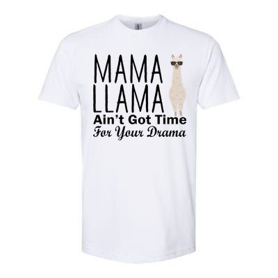 Mama Llama Ain't Got Time For Your Drama Softstyle® CVC T-Shirt