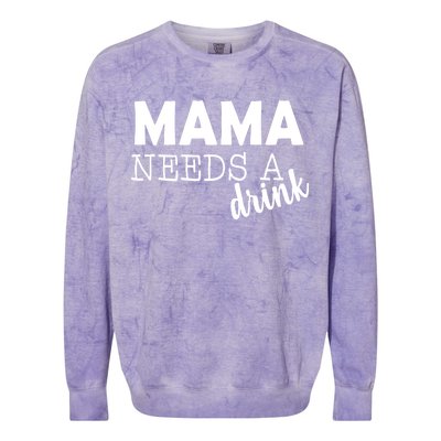 Mama Needs A Drink Colorblast Crewneck Sweatshirt