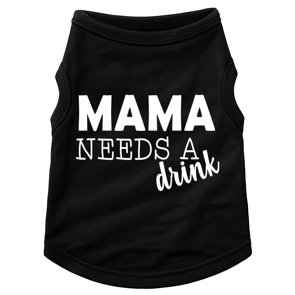 Mama Needs A Drink Doggie Tank