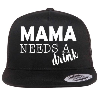 Mama Needs A Drink Flat Bill Trucker Hat