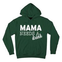 Mama Needs A Drink Hoodie