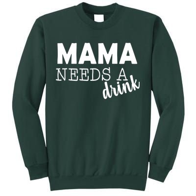 Mama Needs A Drink Sweatshirt