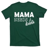 Mama Needs A Drink T-Shirt