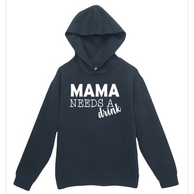 Mama Needs A Drink Urban Pullover Hoodie