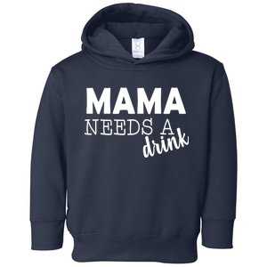 Mama Needs A Drink Toddler Hoodie