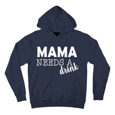 Mama Needs A Drink Tall Hoodie