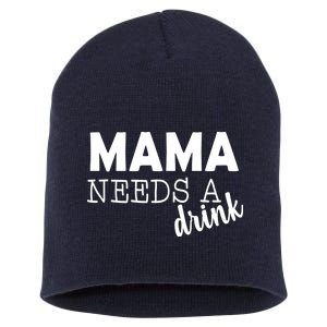 Mama Needs A Drink Short Acrylic Beanie