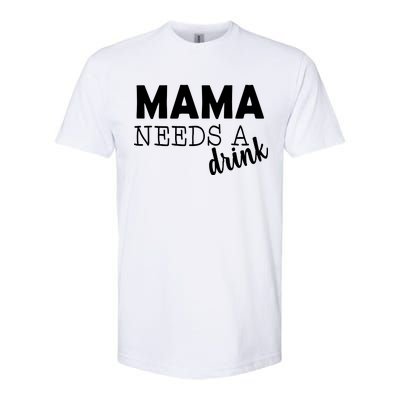 Mama Needs A Drink Softstyle CVC T-Shirt