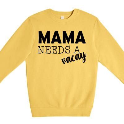 Mama Needs A Vacay Premium Crewneck Sweatshirt