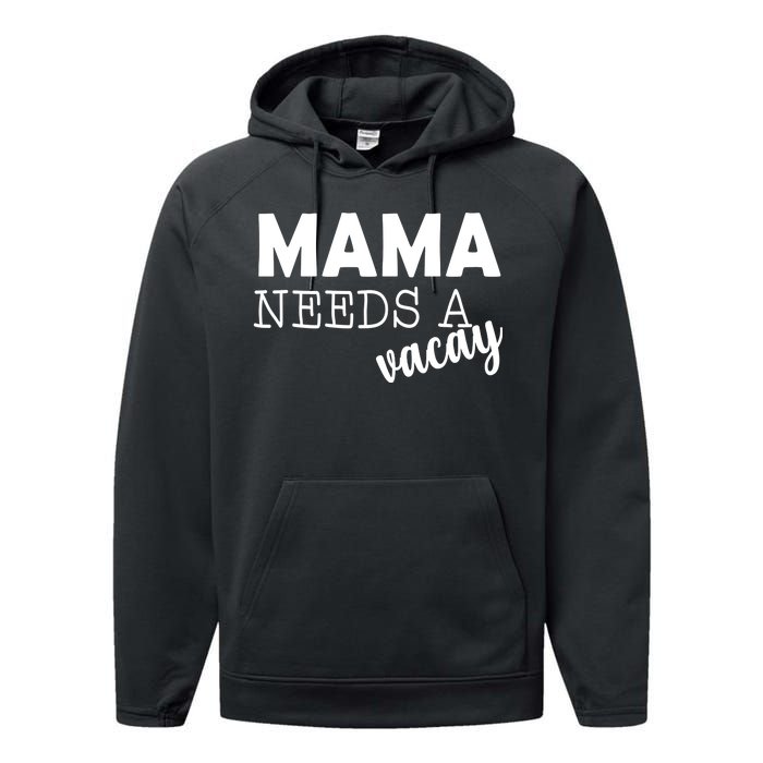 Mama Needs A Vacay Performance Fleece Hoodie