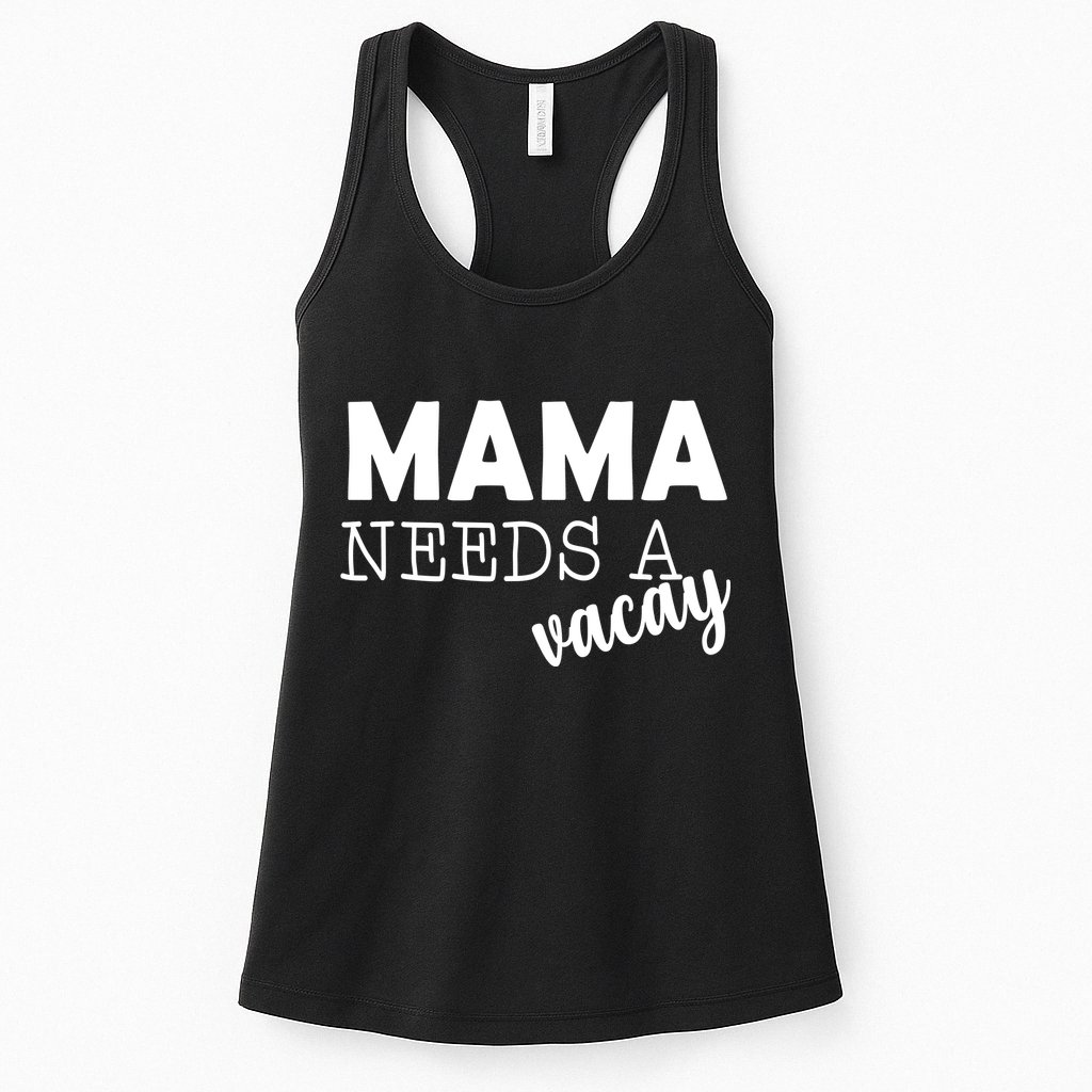 Mama Needs A Vacay Womens Tank Top