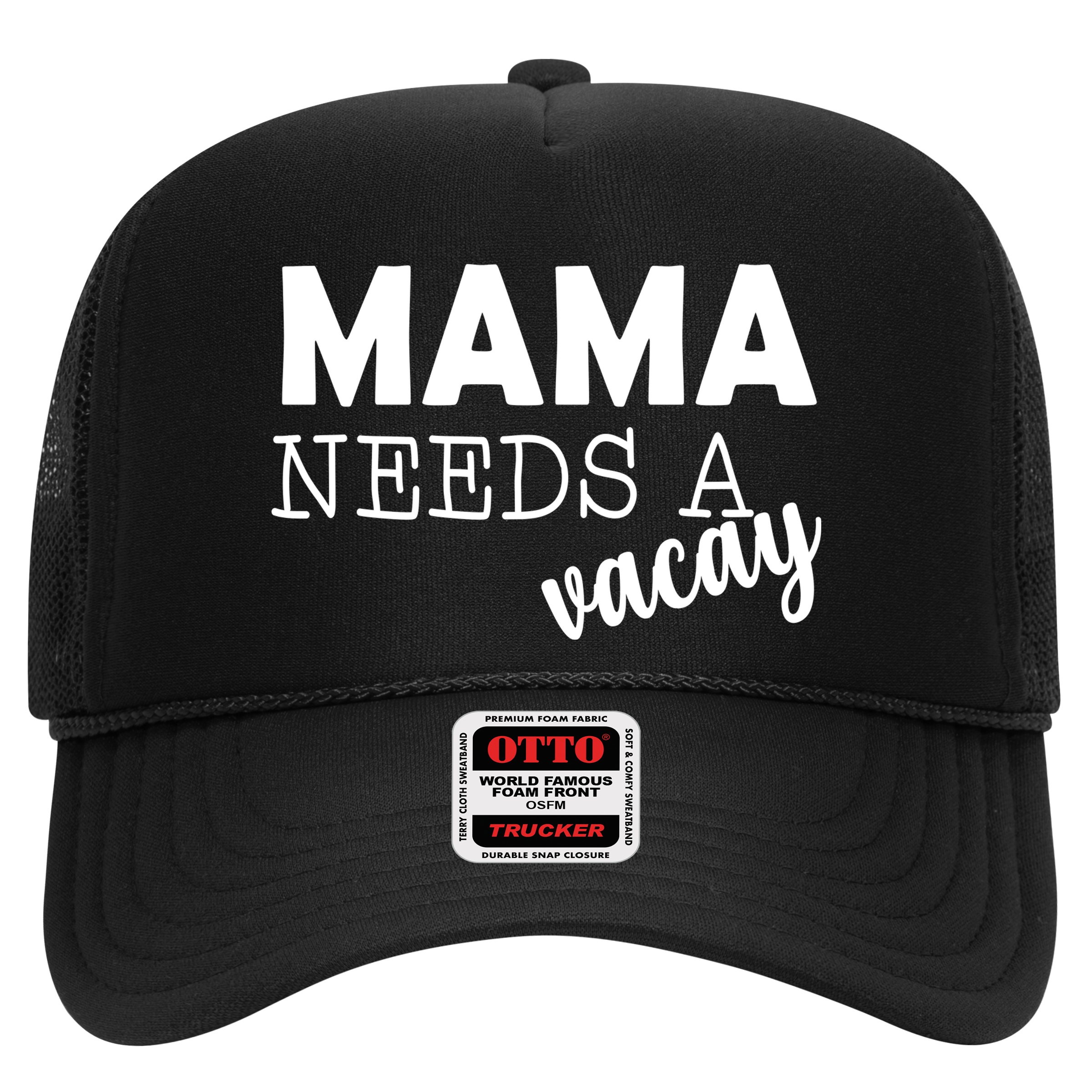 Mama Needs A Vacay Hat