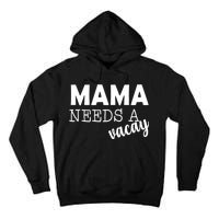 Mama Needs A Vacay Tall Hoodie