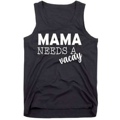 Mama Needs A Vacay Tank Top