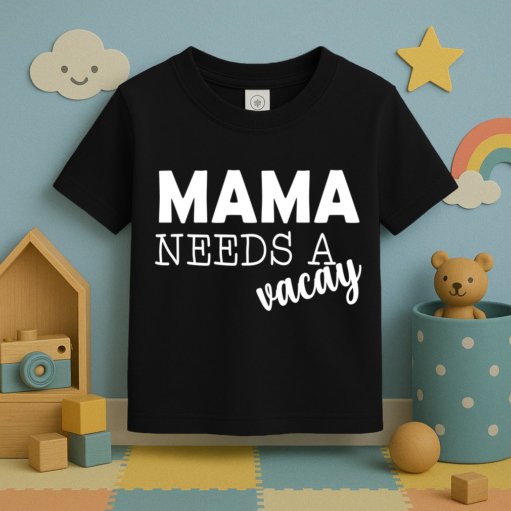 Mama Needs A Vacay Toddler T-Shirt