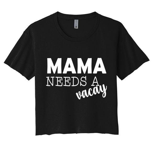 Mama Needs A Vacay Crop Top