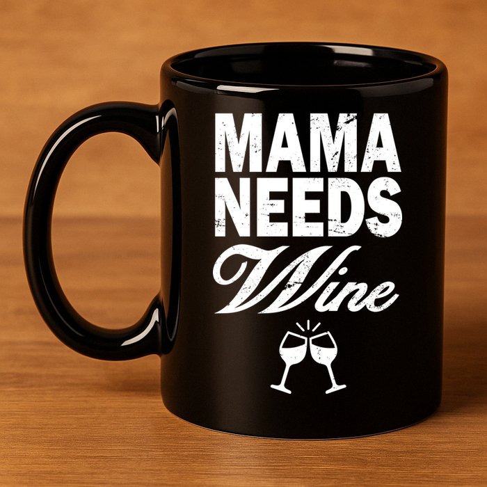 Mama Needs Wine 11oz C Handle Ceramic Mug