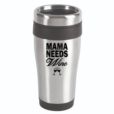 Mama Needs Wine 16oz Travel Tumbler