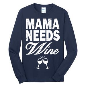 Mama Needs Wine Tall Long Sleeve T-Shirt