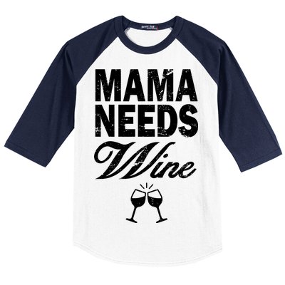 Mama Needs Wine Baseball Sleeve Shirt