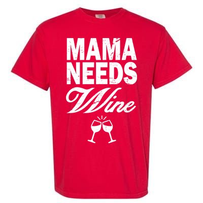 Mama Needs Wine Garment-Dyed Heavyweight T-Shirt