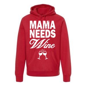 Mama Needs Wine Premium Hoodie