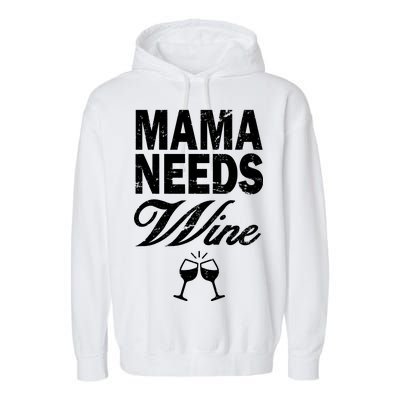 Mama Needs Wine Garment-Dyed Fleece Hoodie