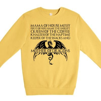 Mama Of House Messy First Of Her Name The Unslept Premium Crewneck Sweatshirt