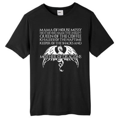 Mama Of House Messy First Of Her Name The Unslept Tall Fusion ChromaSoft Performance T-Shirt