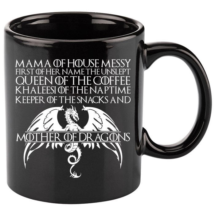 Mama Of House Messy First Of Her Name The Unslept 11oz C Handle Ceramic Mug
