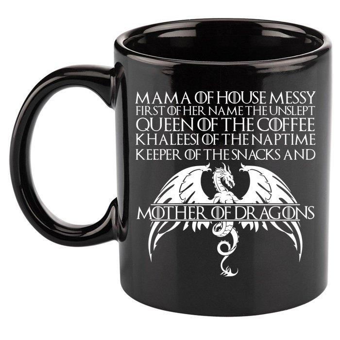 Mama Of House Messy First Of Her Name The Unslept 11oz C Handle Ceramic Mug