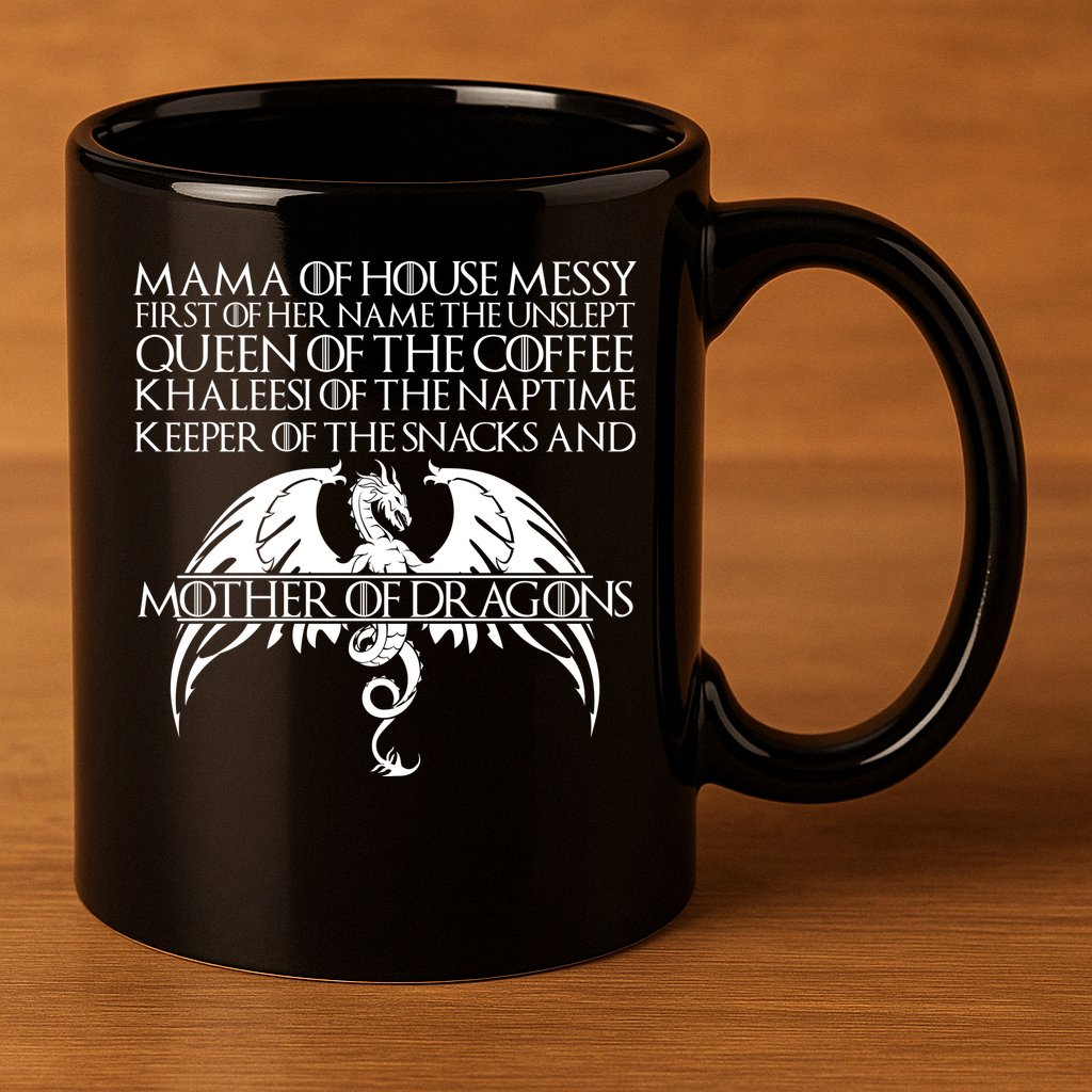 Mama Of House Messy First Of Her Name The Unslept 11oz C Handle Ceramic Mug