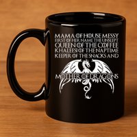 Mama Of House Messy First Of Her Name The Unslept 11oz C Handle Ceramic Mug