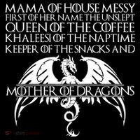 Mama Of House Messy First Of Her Name The Unslept Drawstring Bag