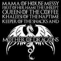 Mama Of House Messy First Of Her Name The Unslept Poster