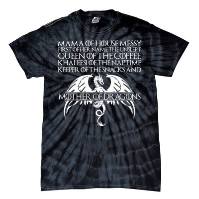 Mama Of House Messy First Of Her Name The Unslept Tie-Dye T-Shirt