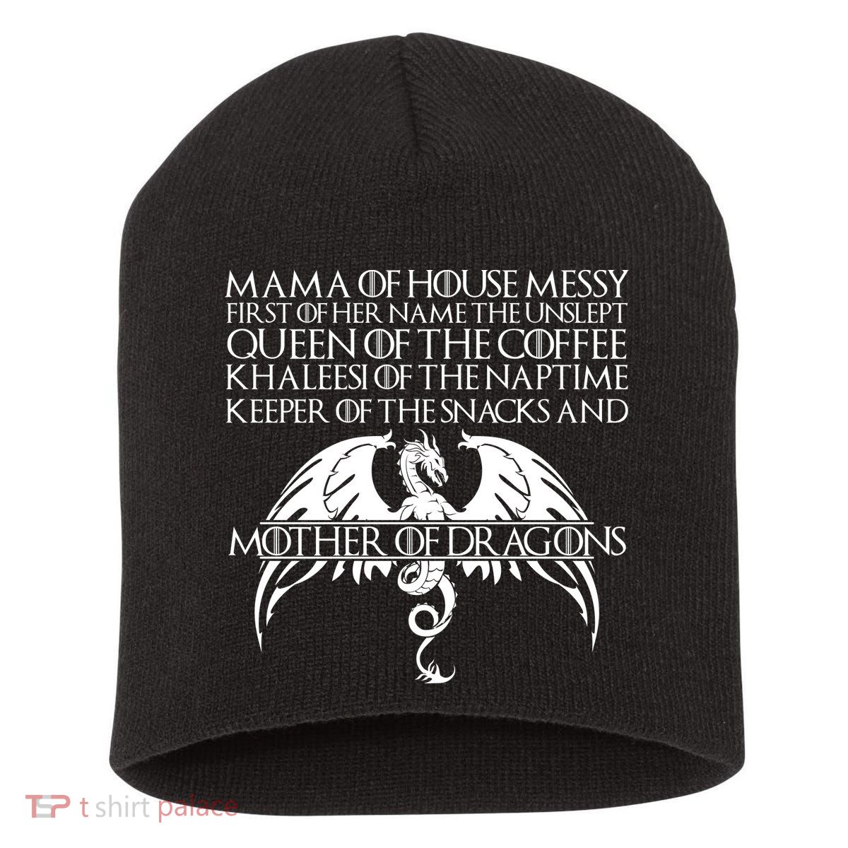 Mama Of House Messy First Of Her Name The Unslept Short Acrylic Beanie