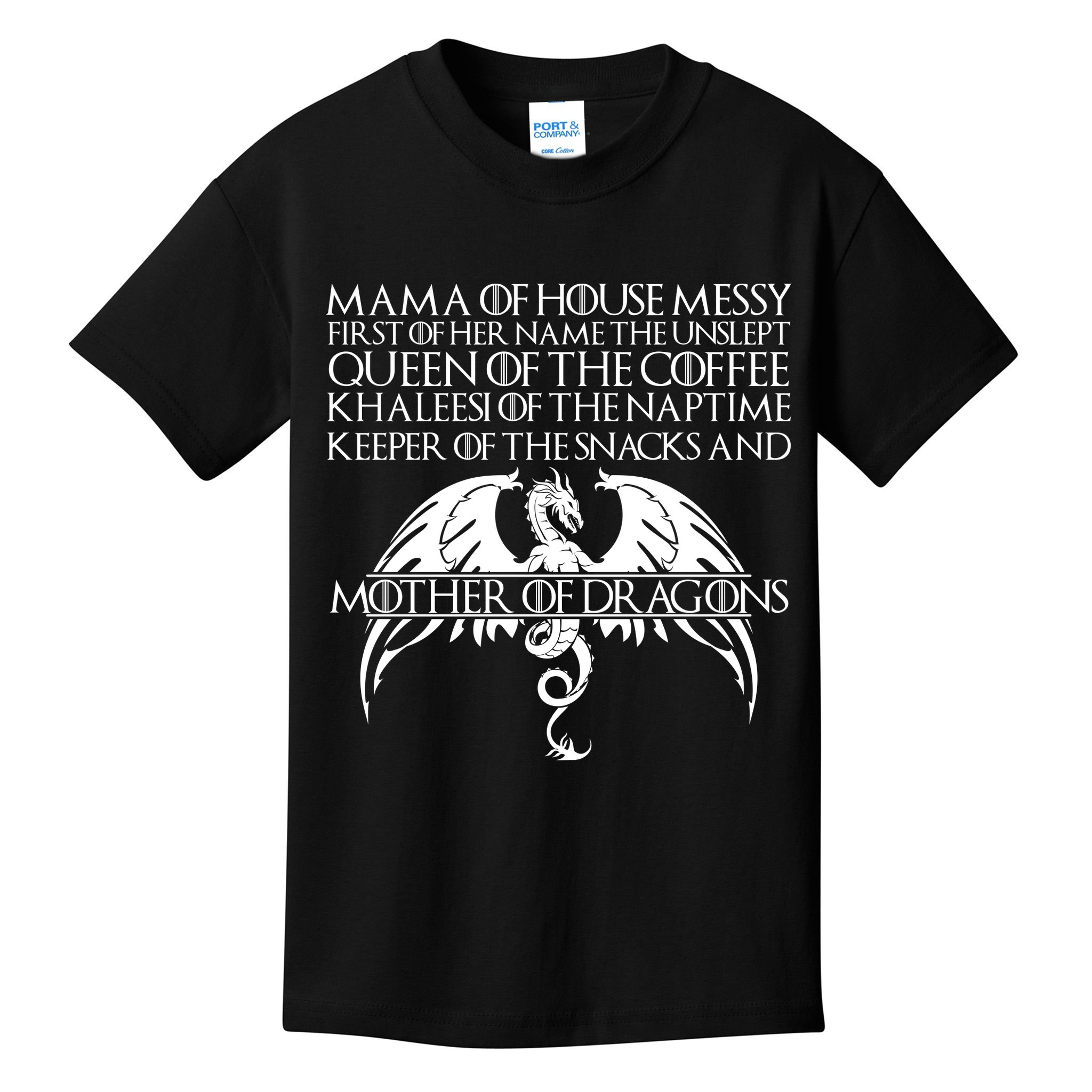Mama Of House Messy First Of Her Name The Unslept Kids T-Shirt