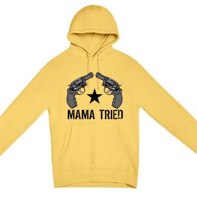 Mama Tried Gun Rights Logo Premium Pullover Hoodie