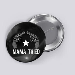 Mama Tried Gun Rights Logo Button