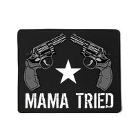 Mama Tried Gun Rights Logo Mousepad