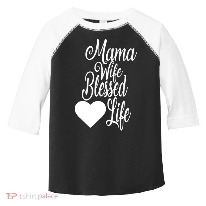 Mama Wife Blessed Life Toddler Fine Jersey T-Shirt