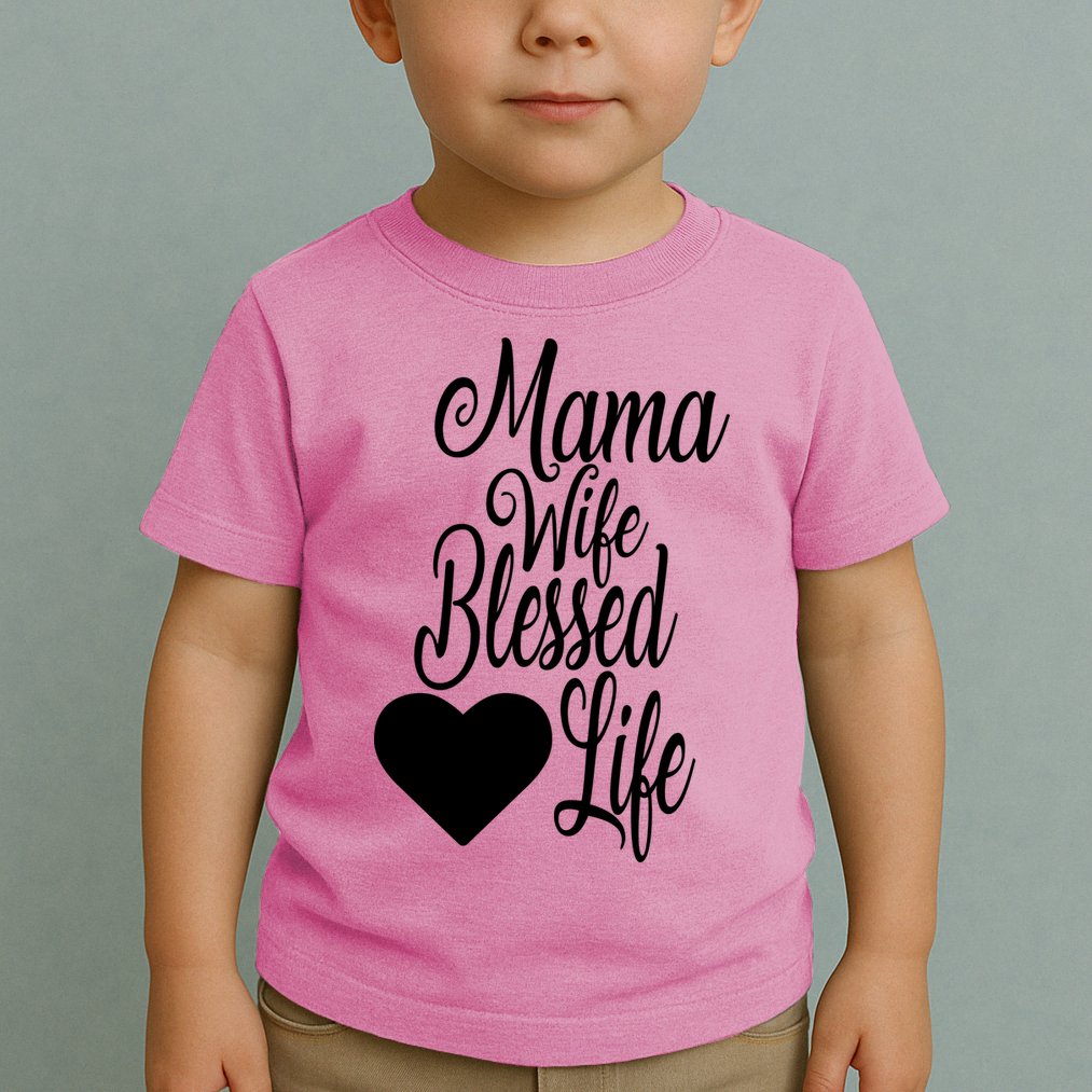 Mama Wife Blessed Life Toddler T-Shirt